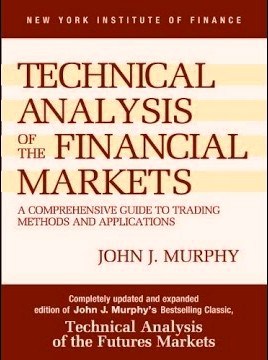 Technical Analysis of the Financial Markets by John Murphy