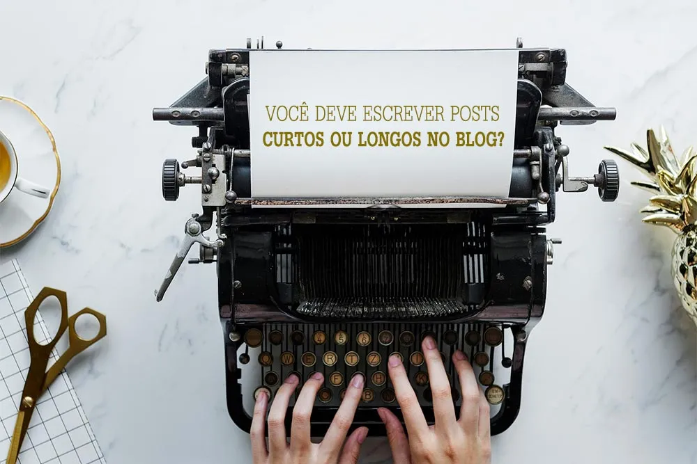 Você deve escrever posts curtos ou longos no blog?
